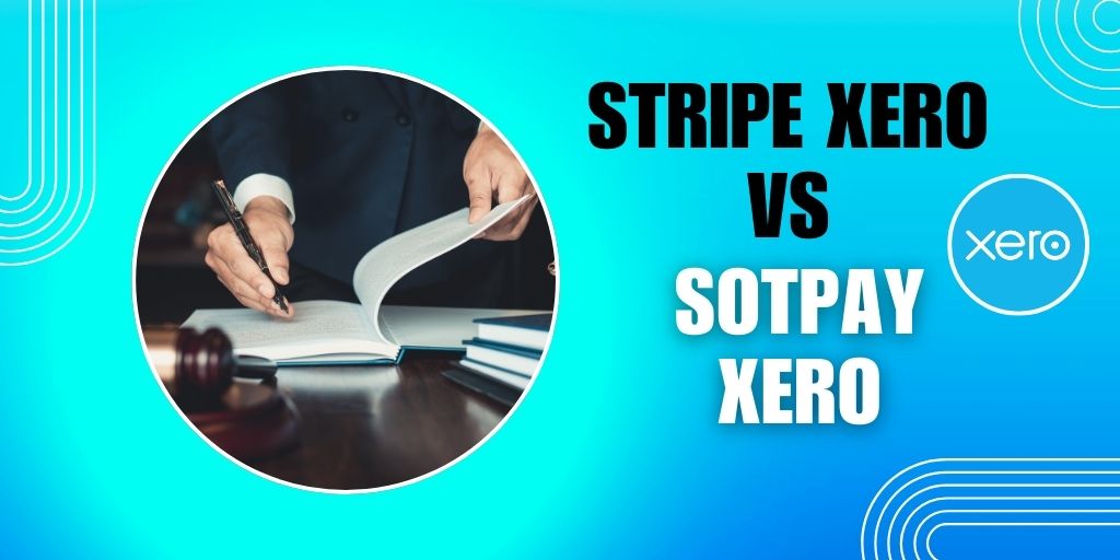 Best Alternatives to Stripe for Xero Integration: Why SOTpay is Your Top Choice