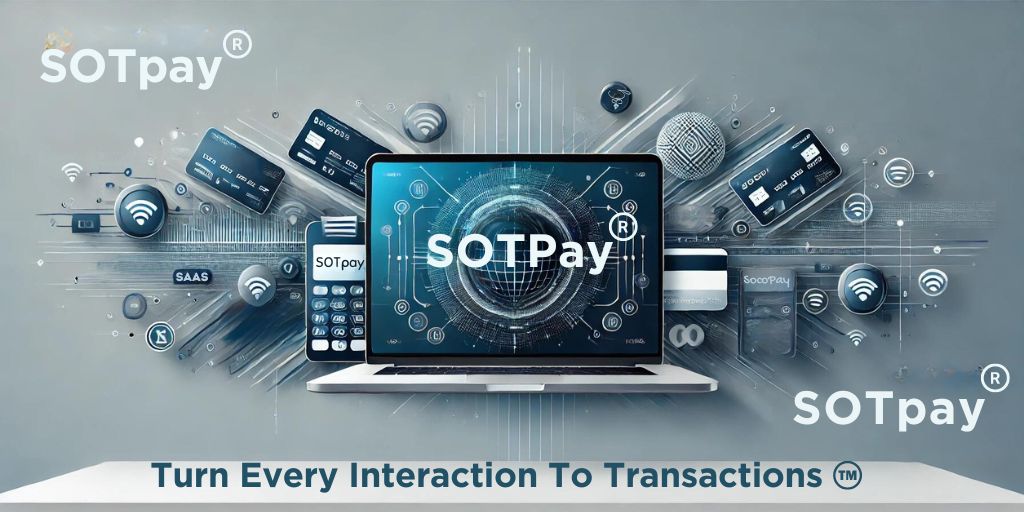 Transform Your Payment Processes with SOTpay – The Ultimate Payment Solution for Modern Businesses